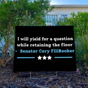 Cory Booker Filibuster, Senator Cory Filibooker Yard Sign