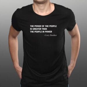Cory Booker Quote Power Of The People, Senator Cory Booker Shirt