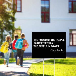 Cory Booker Quote Power Of The People, Senator Cory Booker Yard Sign