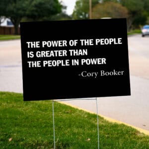 Cory Booker Quote Power Of The People, Senator Cory Booker Yard Sign