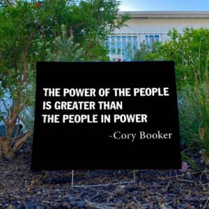 Cory Booker Quote Power Of The People, Senator Cory Booker Yard Sign