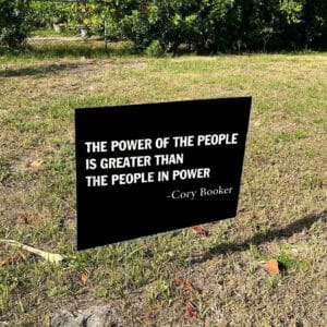 Cory Booker Quote Power Of The People, Senator Cory Booker Yard Sign