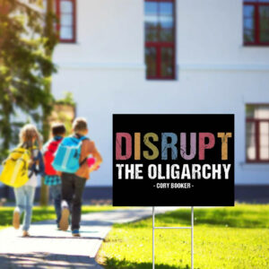 Disrupt The Oligarchy Cory Booker Resist Yard Sign