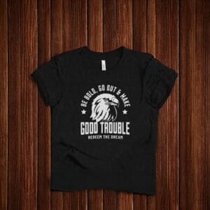 Good Trouble Redeem the Dream Quote T-Shirt