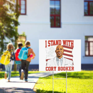 I Stand With Cory Booker Shirt Anti Trump Yard Sign