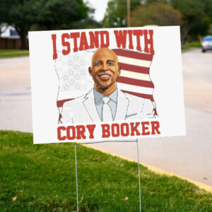 I Stand With Cory Booker Shirt Anti Trump Yard Sign