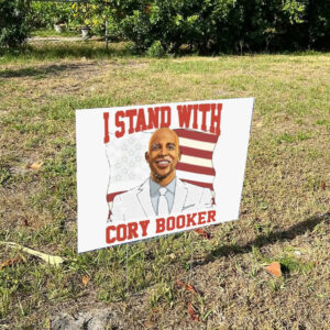 I Stand With Cory Booker Shirt Anti Trump Yard Sign