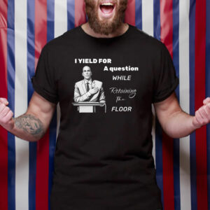 I yield for a question while retaining the floor, Cory Booker Senator T-Shirt