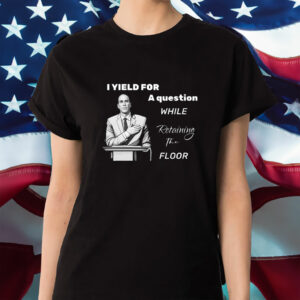 I yield for a question while retaining the floor, Cory Booker Senator T-Shirt