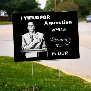 I yield for a question while retaining the floor, Cory Booker Senator Yard Sign