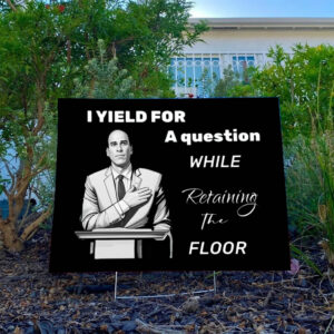 I yield for a question while retaining the floor, Cory Booker Senator Yard Sign