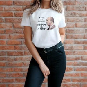 I yield for a question while retaining the floor shirt