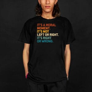 It's A Moral Moment It's Not Left Or Right It's Right Or Wrong Cory Booker Anti Trump Shirt