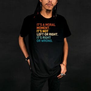 It's A Moral Moment It's Not Left Or Right It's Right Or Wrong Cory Booker Anti Trump Shirt