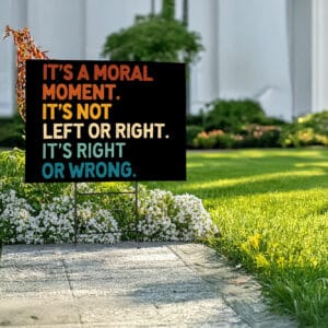 It's A Moral Moment It's Not Left Or Right It's Right Or Wrong Cory Booker Anti Trump Yard Sign