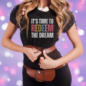 Redeem The Dream T-Shirt