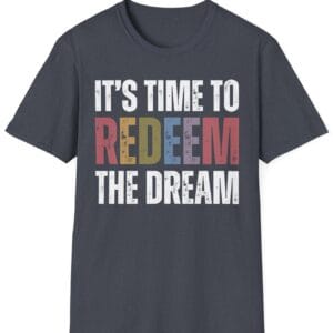 Redeem The Dream Unisex T-Shirt