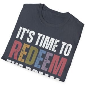 Redeem The Dream Unisex T-Shirt