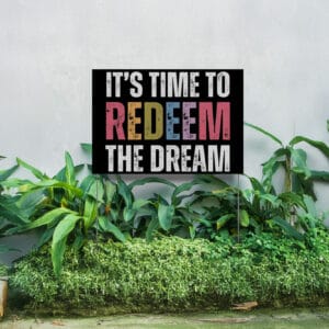 Redeem the Dream Shirt, Anti Oligarchy Yard Sign