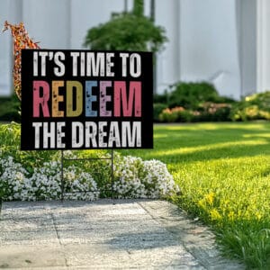 Redeem the Dream Shirt, Anti Oligarchy Yard Sign