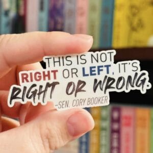 Right or Wrong Quote–Cory Booker Sticker