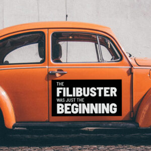The Filibuster Was Just the Beginning Sticker