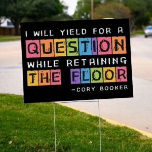 While Retaining The Floor, Cory Booker Filibuster Yard Sign