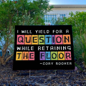 While Retaining The Floor, Cory Booker Filibuster Yard Sign