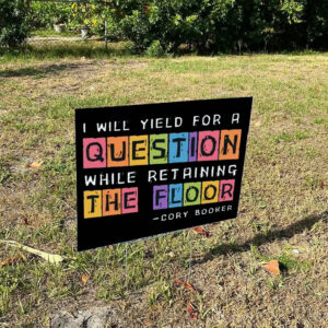 While Retaining The Floor, Cory Booker Filibuster Yard Sign