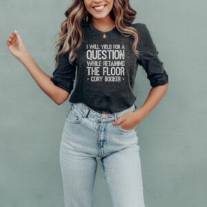 i will yield for a question while retaining the floor, cory booker Shirt